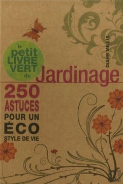 Bertrand.pt - Le Petit Livre Vert Du Jardinage ; 250 Astuces Pour Un Éco Style De Vie