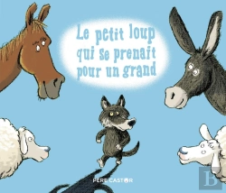 Bertrand.pt - Le Petit Loup Qui Se Prenait Pour Un Grand