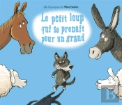 Le Petit Loup Qui Se Prenait Pour Un Grand