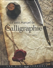 Le Petit Manuel De Calligraphie
