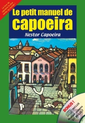 Le Petit Manuel De Capoeira