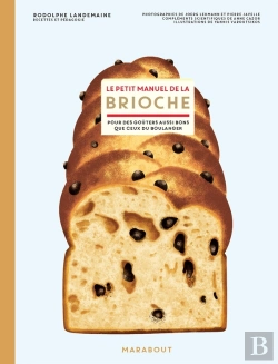 Bertrand.pt - Le Petit Manuel De La Brioche : Pour Des Goûters Aussi Bons Que Ceux Du Boulanger