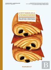Le Petit Manuel De La Viennoiserie ; Réaliser Des Viennoiseries Comme Chez Le Boulanger