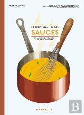 Le Petit Manuel Des Sauces : Réaliser Des Sauces Comme Un Chef