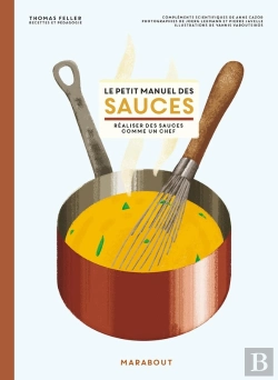 Bertrand.pt - Le Petit Manuel Des Sauces : Réaliser Des Sauces Comme Un Chef
