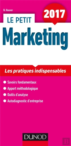 Bertrand.pt - Le Petit Marketing 2017 ; Les Pratiques Clés En 14 Fiches (7e Édition)