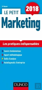 Le Petit Marketing 2018 - 8e Ed. - Les Pratiques Indispensables