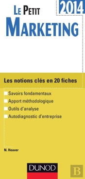 Le Petit Marketing ; Les Notions Clés En 20 Fiches (Édition 2014)