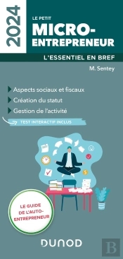 Le Petit Micro-Entrepreneur 2024 - L'Essentiel En Bref