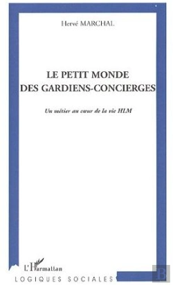 Bertrand.pt - Le Petit Monde Des Gardiens-Concierges ; Un Métier Au Coeur De La Vie Hlm