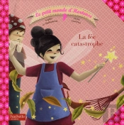 Le Petit Monde D'Hortense T.5 ; La Fée Catastrophe