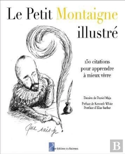 Bertrand.pt - Le Petit Montaigne Illustré ; 150 Citations Pour Apprendre A Mieux Vivre