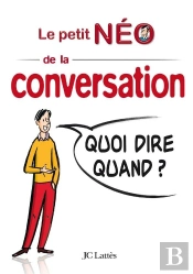 Le Petit Néo De La Conversation ; Quoi Dire Quand ?