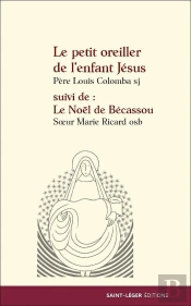 Le Petit Oreiller De L'Enfant Jésus ; Le Noël De Bécassou