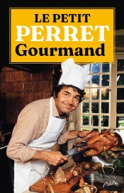 Le Petit Perret Gourmand - Pierre Perret