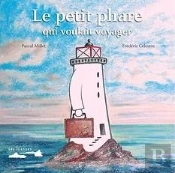 Le Petit Phare Qui Voulait Voyager