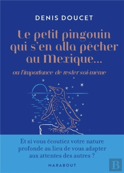 Bertrand.pt - Le Petit Pingouin Qui S'En Alla Pêcher Au Mexique... : Ou L'Importance De Rester Soi-Même