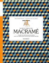 Le Petit Précis De Macramé ; Toutes Les Techniques De Base Pour Les Débutants Et Les Plus Expérimentés