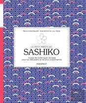Le Petit Précis De Sashiko ; Toutes Les Techniques De Base Pour Les Débutants Et Les Plus Expérimentés