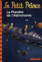 Le Petit Prince, 6 :La Planete De L'Astronome