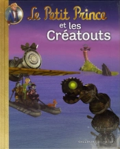 Le Petit Prince Et Les Creatouts