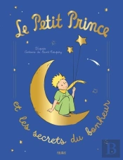 Le Petit Prince Et Les Secrets Du Bonheur