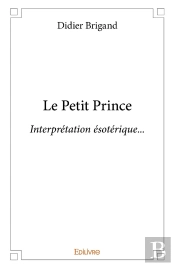 Le Petit Prince - Interprétation Ésotérique...