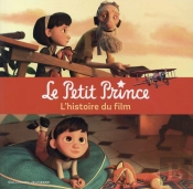 Le Petit Prince : L'Histoire Du Film