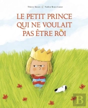 Le Petit Prince Qui Ne Voulait Pas Être Roi