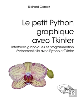 Bertrand.pt - Le Petit Python Graphique Avec Tkinter : Interfaces Graphiques Et Programmation Événementielle Avec Python Et Tkinter