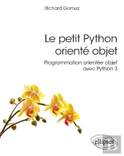 Le Petit Python Orienté Objet : Programmation Orientée Objet Avec Python 3