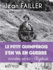 Le Petit Quimperois S En Va En Guerre - Annees 60-62 - Algerie