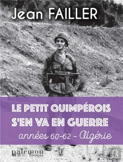 Bertrand.pt - Le Petit Quimperois S En Va En Guerre - Annees 60-62 - Algerie