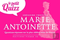 Bertrand.pt - Le Petit Quizz : Marie-Antoinette : Questions-Réponses Sur La Plus Célèbre Reine De France