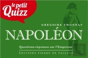 Le Petit Quizz : Napoléon : Questions-Réponses Sur L'Empereur
