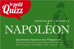 Bertrand.pt - Le Petit Quizz : Napoléon : Questions-Réponses Sur L'Empereur