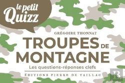 Bertrand.pt - Le Petit Quizz : Troupes De Montagne : Les Questions-Réponses Clefs