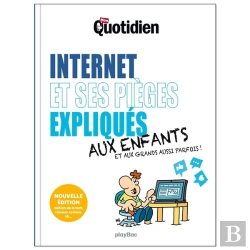 Bertrand.pt - Le Petit Quotidien : Internet Et Ses Pièges Expliqués Aux Enfants, Aux Grands Aussi Parfois !