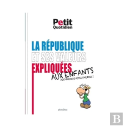 Bertrand.pt - Le Petit Quotidien ; Les Valeurs De La République Expliquées Aux Enfants (Édition 2017)
