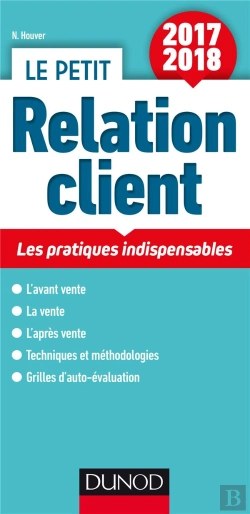 Bertrand.pt - Le Petit Relation Client 2017/18 ; Les Pratiques Clés En 15 Fiches (4e Édition)