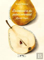 Le Petit Roger ; Dictionnaire Du Patois Normand