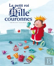 Le Petit Roi Aux Mille Couronnes