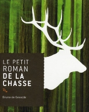 Le Petit Roman De La Chasse