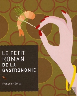 Bertrand.pt - Le Petit Roman De La Gastronomie