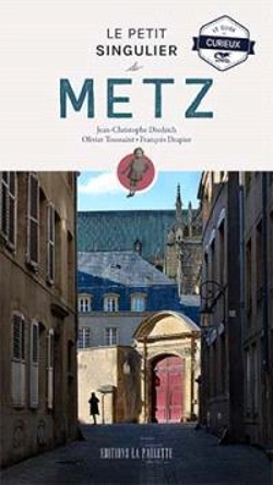 Bertrand.pt - Le Petit Singulier De Metz : Le Guide Du Curieux