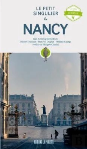 Le Petit Singulier De Nancy - Le Guide Du Curieux