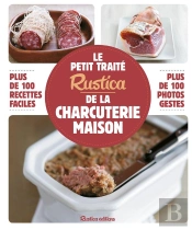 Le Petit Traite Rustica De La Charcuterie Maison