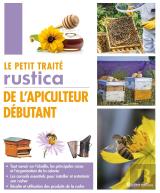 Le Petit Traite Rustica De L'Apiculteur Debutant
