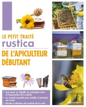 Le Petit Traite Rustica De L'Apiculteur Debutant