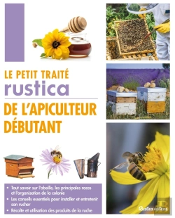 Bertrand.pt - Le Petit Traite Rustica De L'Apiculteur Debutant